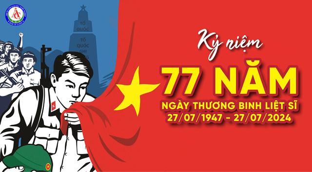 Kỷ niệm 77 năm ngày Thương binh, liệt sĩ (27/7/1947-27/7/2024) và 74 năm Ngày truyền thống Lực lượng Thanh niên xung phong Việt Nam (15/7/1950 – 15/7/2024):“Tuổi trẻ hi sinh, bình yên cho Tổ quốc”